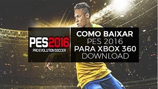 Como baixar PES 2016 XBOX 360 [upl. by Adur]