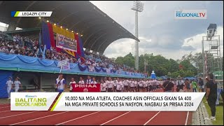 Balitang Bicolandia PRISAA 2024 nagsikad na [upl. by Essinger]