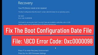 Fix The Boot Configuration Data File Doesnt Contain File \BCD Error Code 0xc0000098 [upl. by Anual107]