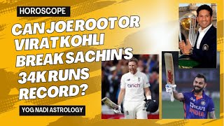 Can Joe Root or Virat Kohli break Sachin Tendulkars 34k score record Nadi Astrology viratkohli [upl. by Aehc412]