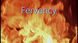 Fervency [upl. by Irek]