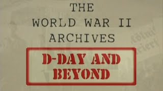 World War II Archives quotDDay and Beyondquot with Liam Dale [upl. by Ahsini433]