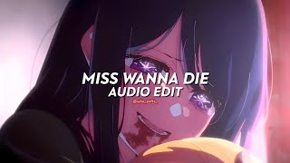 miss wanna die shinitai chan  jubyphonic  edit audio [upl. by Leban]