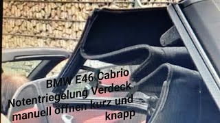 BMW E46 Cabrio Notentriegelung Verdeck manuell öffnen kurz und knapp 4 Minuten [upl. by Aehcsrop954]