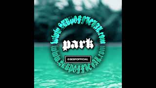 PARK Prod by SEB P  SEBPOFFICIALcom [upl. by Annah614]