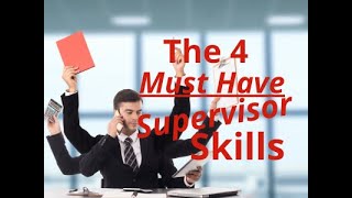 Supervisor Skills The 4 Things You Must Do To Be A Successful Supervisor [upl. by Tomkin]