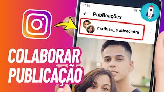 Como Marcar a Pessoa no Instagram e Aparecer no Feed Dela  CONVIDAR COLABORADOR [upl. by Craven616]