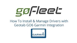 How To Install and Use the Geotab GO6 Device With Garmin by GoFleet [upl. by Ntisuj]