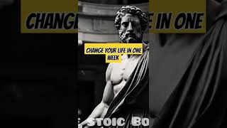 Change your life in one week motivation stoicsm stoicphilosophy stoic shorts viralshorts [upl. by Nniuqal]