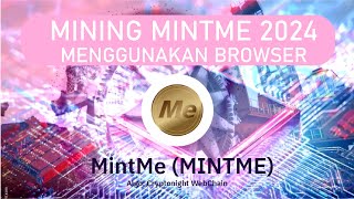 CARA MINING MINTME COIN MENGGUNAKAN BROWSER 2024 [upl. by Akinhoj]