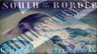 South of the Border Down Mexico Way – Piano [upl. by Yelsha669]