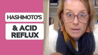 How Acid Reflux Drives Hashimoto’s and Vice Versa  Sara Peternell Family Nutrition Services [upl. by Sadoc]