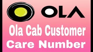 Ola Cab Customer Care Number What is the number of Ola Customer Care [upl. by Masao]