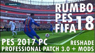 Pes 2017  Professional patch 30  Mods gráficos y más  RUMBO PES 2018 [upl. by Ovida921]