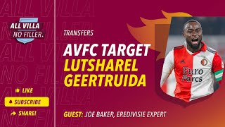 Interview Special Aston Villa Target Lutsharel Geertruida  Guest Joe Baker Dutch Football Expert [upl. by Joanie895]