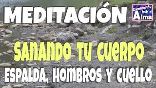 MEDITACIÓN Espalda hombros y cuello Sanando tu cuerpo [upl. by Allebasi249]