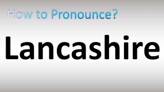 How to Pronounce Lancashire [upl. by Garling]