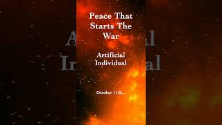 Peace That Starts the War October 11th  Artificial Individual  shorts metal [upl. by Chasse884]