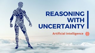 35 REASONING WITH UNCERTAINTY IN AI [upl. by Mollee]