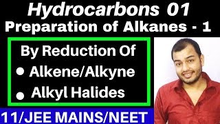 Hydrocarbons 01  Preparation of Alkanes 01 Reduction of AlkeneAlkyne n Alkyl Halides IIJEENEET [upl. by Ayhtnic]