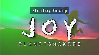 Joy  This is Our Time album  Planetshakers Lyrics [upl. by Salbu]