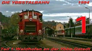 Die Ybbstalbahn 1994  Teil 1 [upl. by Rabkin]