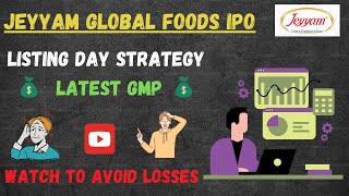 Listing Day Strategy of Jeyyam Global Foods  SME  IPO [upl. by Hourigan]