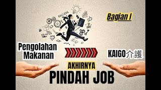 AKHIRNYA  PINDAH JOB PEKERJAAN DI JEPANG [upl. by Ravel]