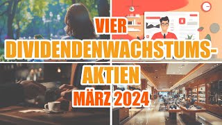 Vier DIVIDENDENWACHSTUMSAKTIEN März 2024 [upl. by Eiramanel62]