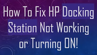 How To Fix HP Docking Station Not Working or Turning ON [upl. by Pavkovic]