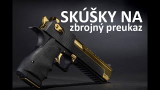 SKÚŠKY NA ZBROJNÝ PREUKAZ  AKO ÚSPEŠNE SPRAVIŤ SKÚŠKU [upl. by Brenna]