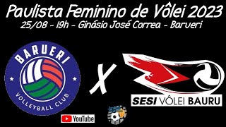 Ao Vivo  Barueri x SESIVôlei Bauru  Paulista Feminino de Vôlei 2023 [upl. by Yve]