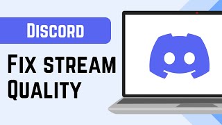 How to Fix Discord Stream Quality  Change Streaming Quality on Discord [upl. by Ecnaiva]