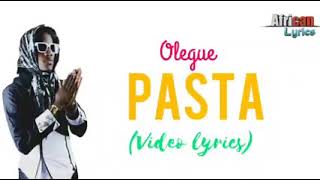 Olegue  Pasta Lyrics Video [upl. by Emmalyn]