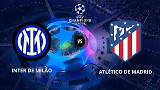 INTER DE MILÃO x ATLETICO MADRID 20022024  OITAVAS DA CHAMPIONS LEAGUE 202324 [upl. by Baer35]