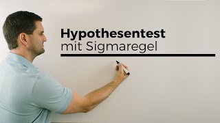 Hypothesentest mit Sigmaregel Sigmaumgebung einseitig Stochastik  Mathe by Daniel Jung [upl. by Ahsinet]