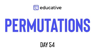 Permutations  LeetCode Medium  Educativeio Day 54  Subsets Pattern [upl. by Sella]