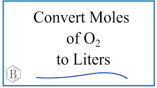 Convert Moles O2 Gas to Liters [upl. by Asirralc]