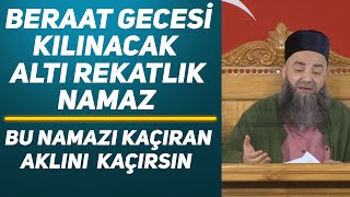 Beraat Gecesi Kılınacak 6 Rekatlık Namaz  Cübbeli Ahmet Hoca [upl. by Cirone]