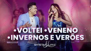 VOLTEI  VENENO  INVERNOS E VERÕES  Batista Lima Feat Simara Pires  BL 180 MINUTOS AO VIVO [upl. by Stalder918]