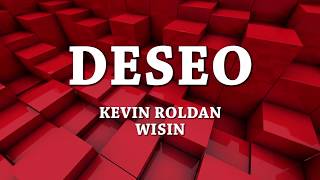 Deseo  Kevin Roldan ft Wisin Letra [upl. by Seek]