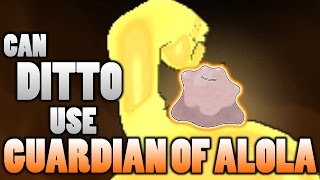 Can Ditto Transform Into a Tapu and Use Guardian of Alola In Pokemon Sun and Moon [upl. by Zolly]