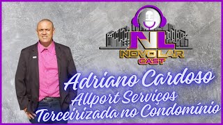 ADRIANO CARDOSO Allport Serviços Terceirizada  NOVO LAR CAST 04 [upl. by Murtha119]