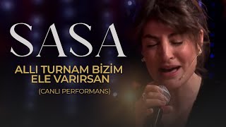 SASA  ALLI TURNAM BİZİM ELE VARIRSAN Ehli Dem [upl. by Mcleod268]