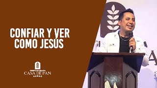 Confiar y ver como Jesús  Por Samuel Cisterna [upl. by Cichocki]