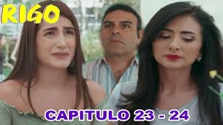 Rigo Nuevo Capitulo 23 Y 24 Paola le Confiesa a Silvia que fue Amante de Pedro [upl. by Pietra]