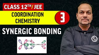 Coordination Chemistry 03  Synergic Bonding  Class 12thJEE [upl. by Judas]