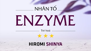 Sách nói Nhân Tố Enzyme 3 Trẻ Hoá  Chương 1  Hiromi Shinya [upl. by Snilloc]