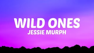 Jessie Murph  Wild Ones Lyrics ft Jelly Roll [upl. by Lohner574]