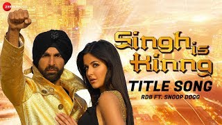 Singh Is Kinng  Title Song  Singh Is Kinng  RDB Ft Snoop Dogg amp Akshay Kumar  Katrina Kaif [upl. by Riatsila725]